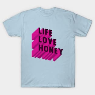 Life Love Honey T-Shirt